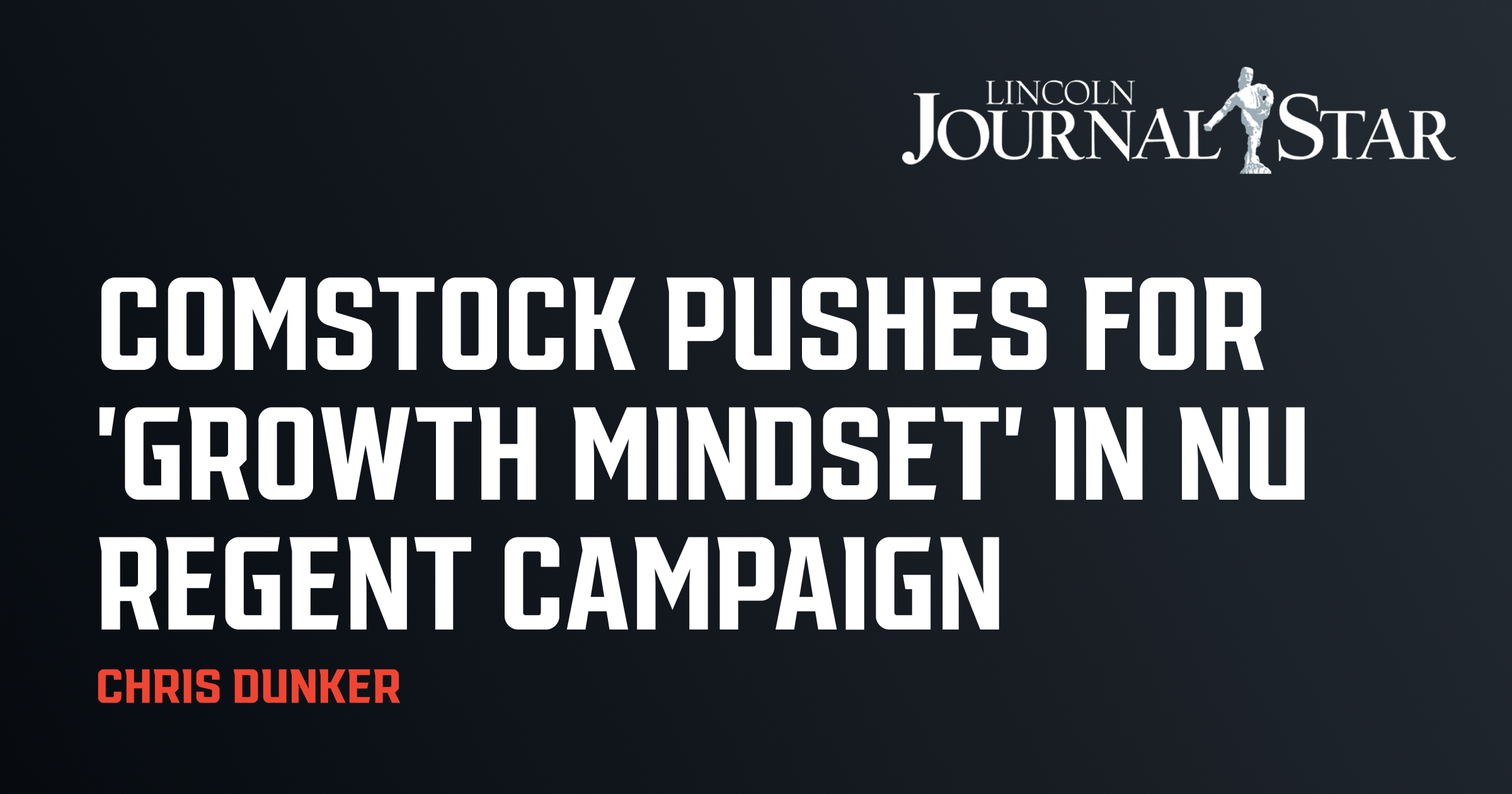 Lincoln Journal Star graphic: Comstock pushes for 'growth mindset' in NU regent campaign, by Chris Dunker